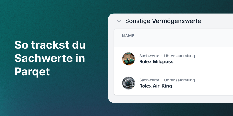 Sachwerte tracken in Parqet