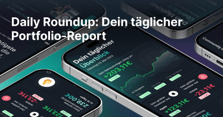 Daily Roundup: Dein täglicher Portfolio-Report für iOS & Android