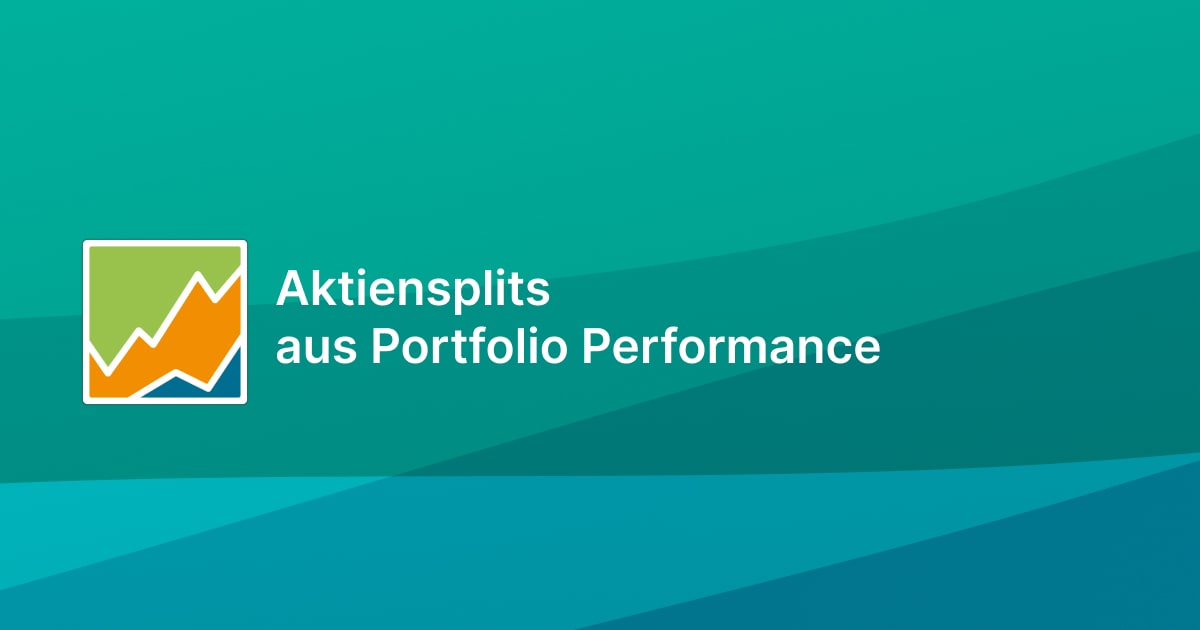 Aktiensplits in Portfolio Performance & Import in Parqet